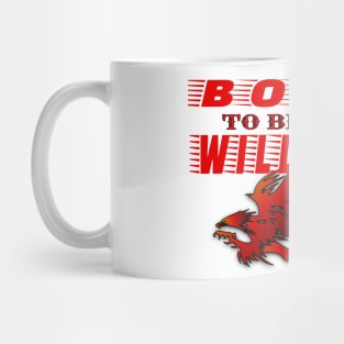 Born to be the wildest st Mug